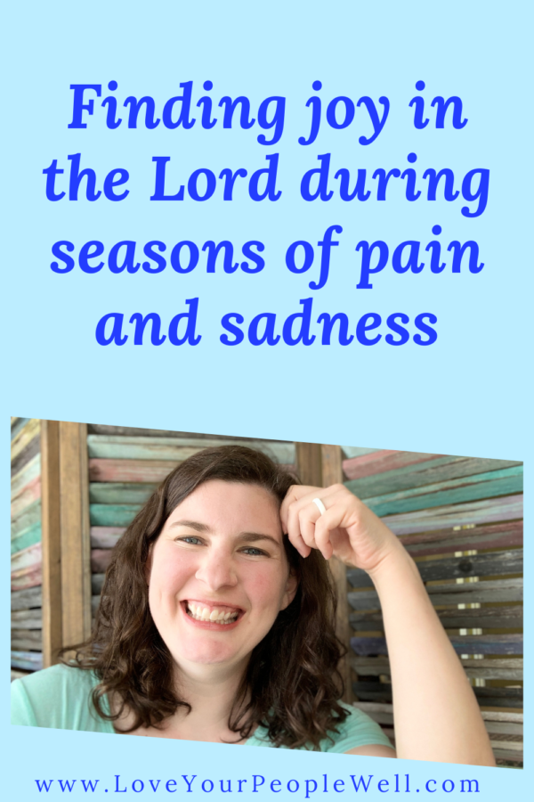 Finding joy in the Lord during seasons of pain and sadness // Episode ...