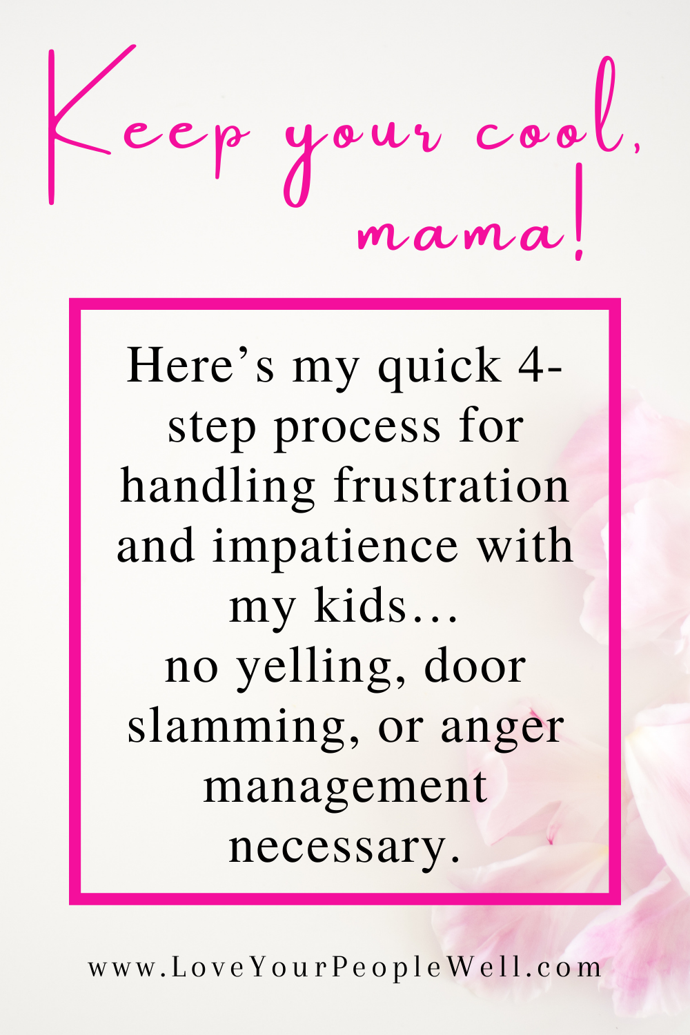 Keep your cool, mama! Here’s my quick 4-step process for handling frustration and impatience with my kids… no yelling, door slamming, or anger management necessary // Episode 31