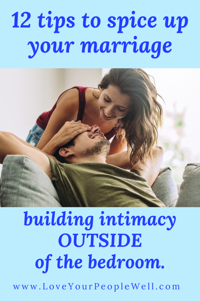 12 tips to spice up your marriage… building intimacy OUTSIDE of the bedroom // Episode 46