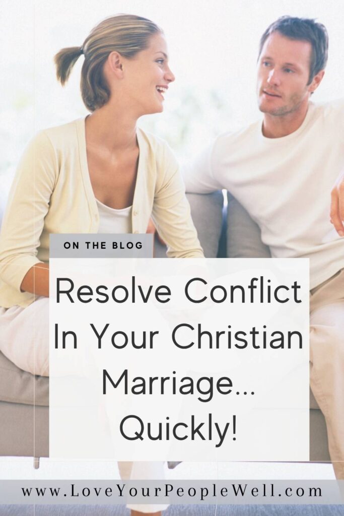 Pin for blogpost titled Resolve Conflict In Your Christian Marriage… Quickly!