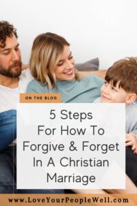 pin for blogpost titled 5 Steps For How To Forgive And Forget In A Christian Marriage