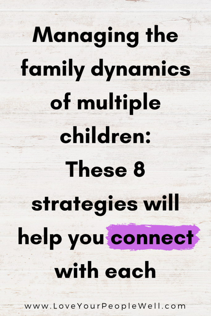 Managing the Christian Family Dynamics of Multiple Children: These 8 Strategies Will Help You Connect With each // Episode 101