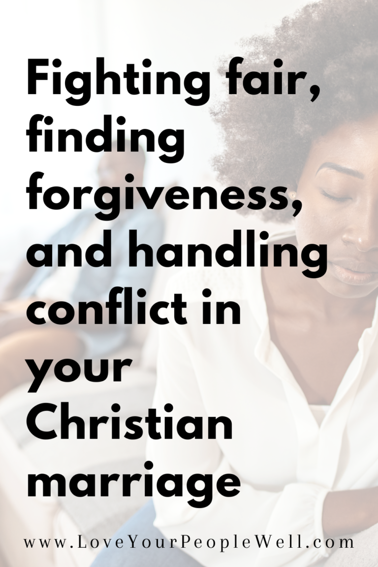 Pinterest pin for blogpost titled Fighting Fair, Finding Forgiveness, and Handling Conflict In Your Christian Marriage