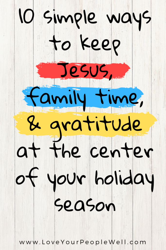 Keep Jesus, family time, and gratitude at the center of your Christian family's holiday season