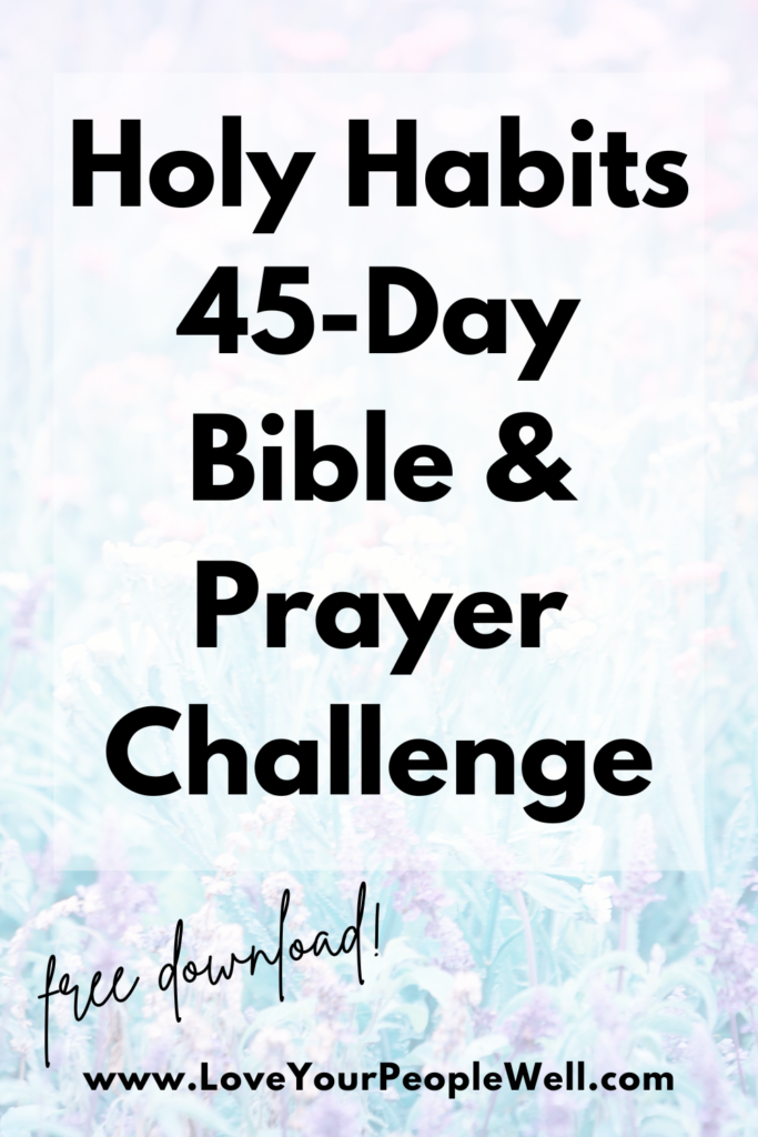 Holy Habits 45-Day Bible and Prayer Challenge