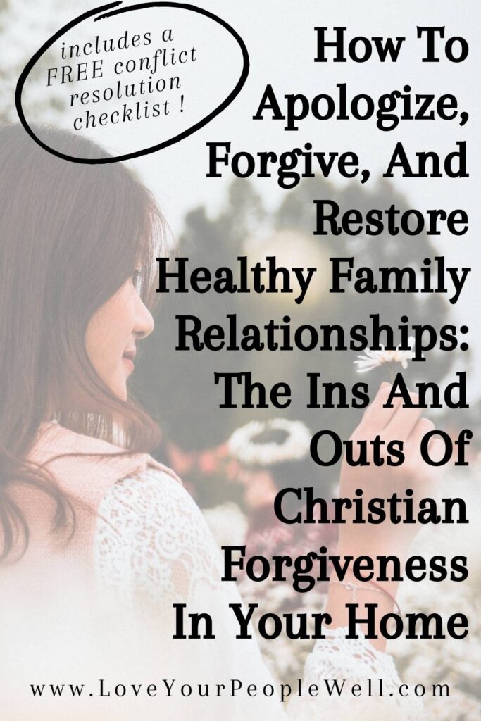 blogpost titled How To Apologize, Forgive, And Restore Healthy Family Relationships: How To Apologize, Forgive, And Restore Healthy Family Relationships: The Ins And Outs Of Christian Forgiveness In Your Home