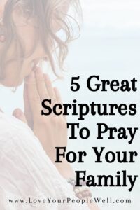 blogpost 5 Great Scriptures To Pray For Family