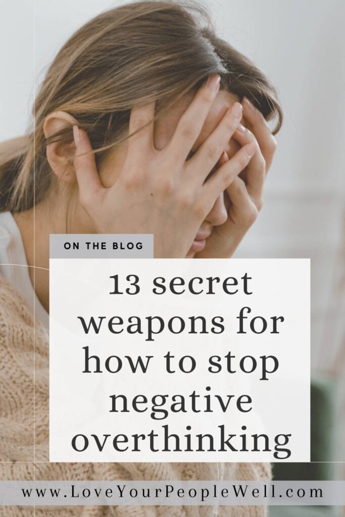 blogpost titled 13 Secret Weapons For How To Stop Negative Overthinking