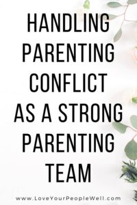 blogpost titled Handling Parenting Conflict As A Strong Parenting Team