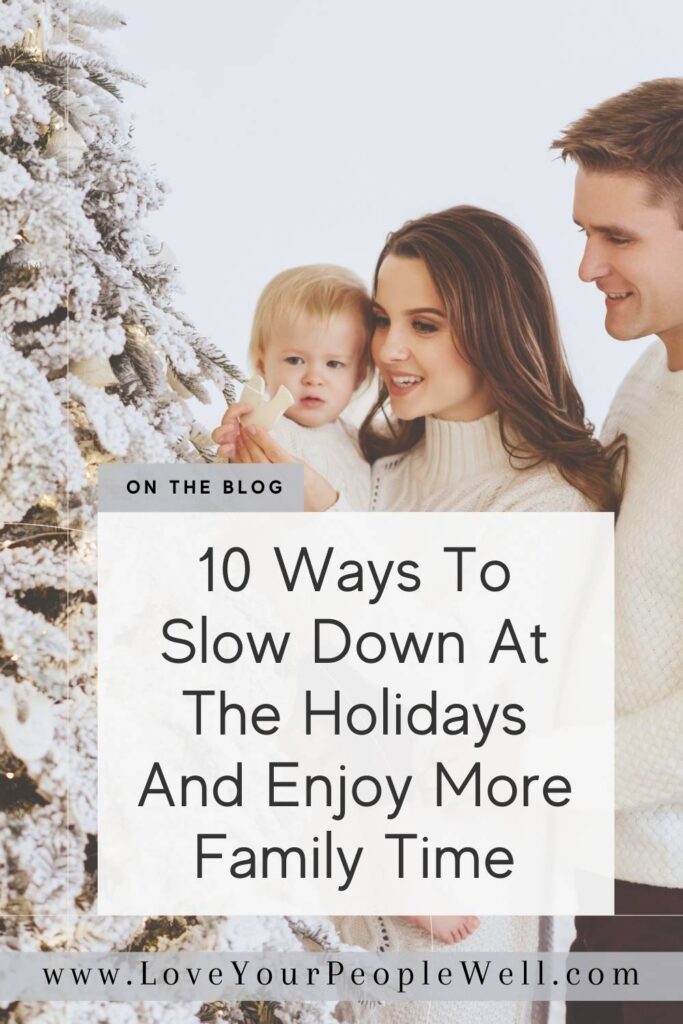blogpost with 10 tips for slowing down to truly enjoy the holiday season with your Christian family