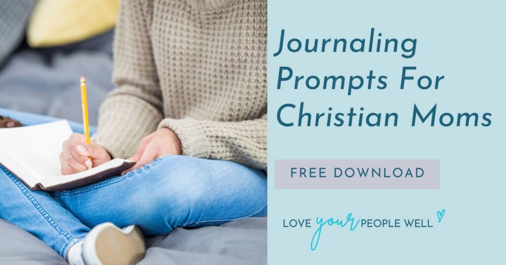 Graphic for free Christian journaling prompts for moms - from Jess Hayes, a Christian counselor, pastor's wife, and host of the Love Your People Well podcast