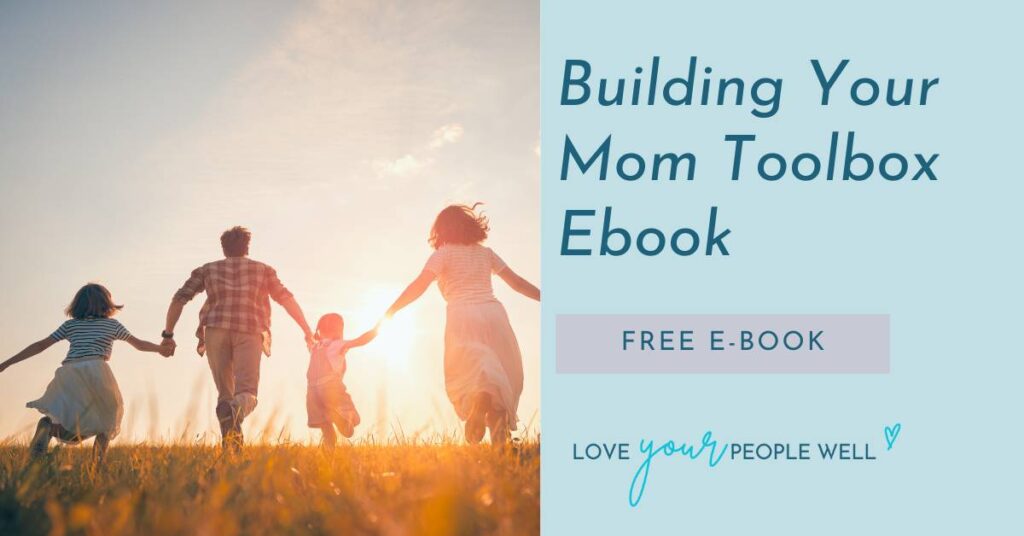 Graphic for a free E-book called Building Your Mom Toolbox, a Christian resource for Christian family bonding - from Jess Hayes, Christian counselor, pastor's wife, and host of the Love Your People Well podcast