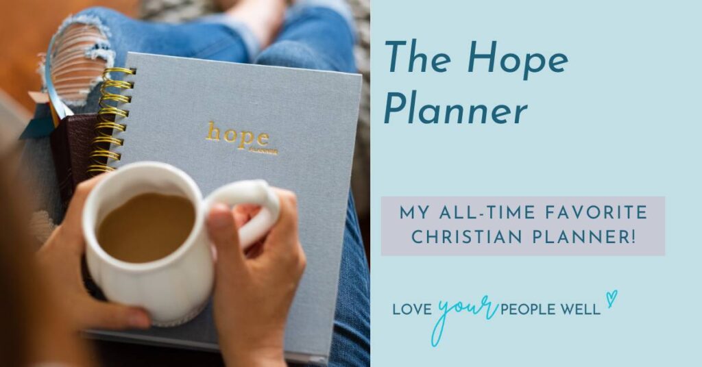 Graphic for The Hope Planner, my all-time favorite best Christian planner - from the Love Your People Well blog