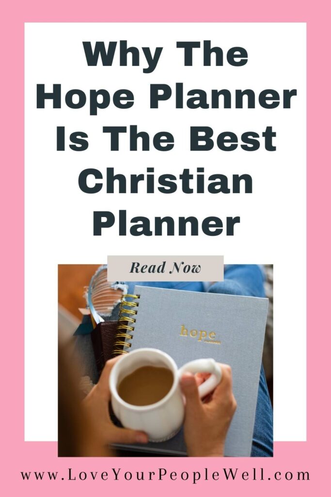 Pin for a blogpost titled Why The Hope Planner Is The Best Christian Planner