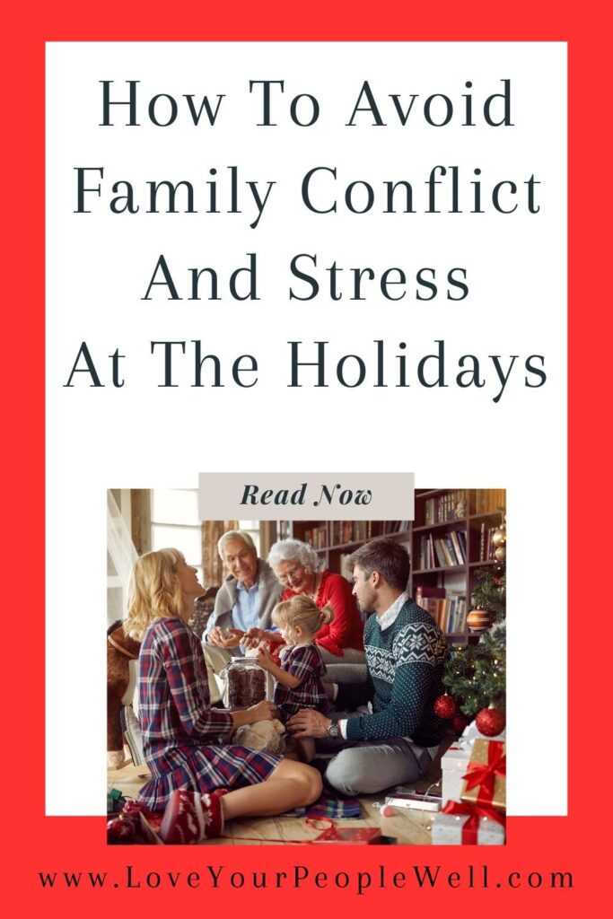 Pin for blogpost titled How To Avoid Family Conflict And Stress At The Holidays