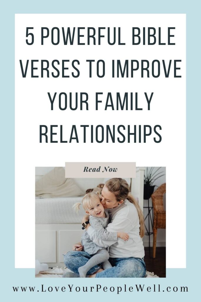 Pin for blogpost titled 5 Powerful Bible Verses For Your Family Relationships