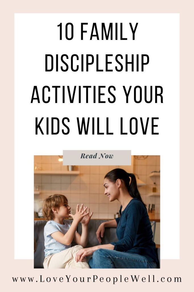 Pin for blogpost titled 10 Family Discipleship Activities Your Kids Will Love