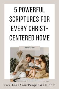 Pin for blogpost titled 5 Powerful Scriptures For Every Christ-Centered Home