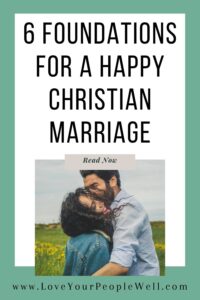 Pin for a blogpost titled 6 Foundations For A Happy Christian Marriage