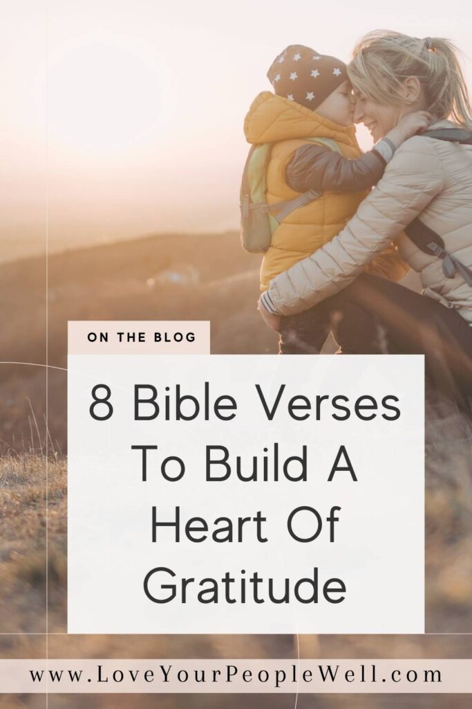 Pin for blogpost titled 8 Bible Verses To Build A Heart Of Gratitude from a Christian therapist