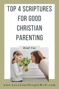 pin for blogpost titled Top 4 Scriptures In The Bible For Good Christian Parenting