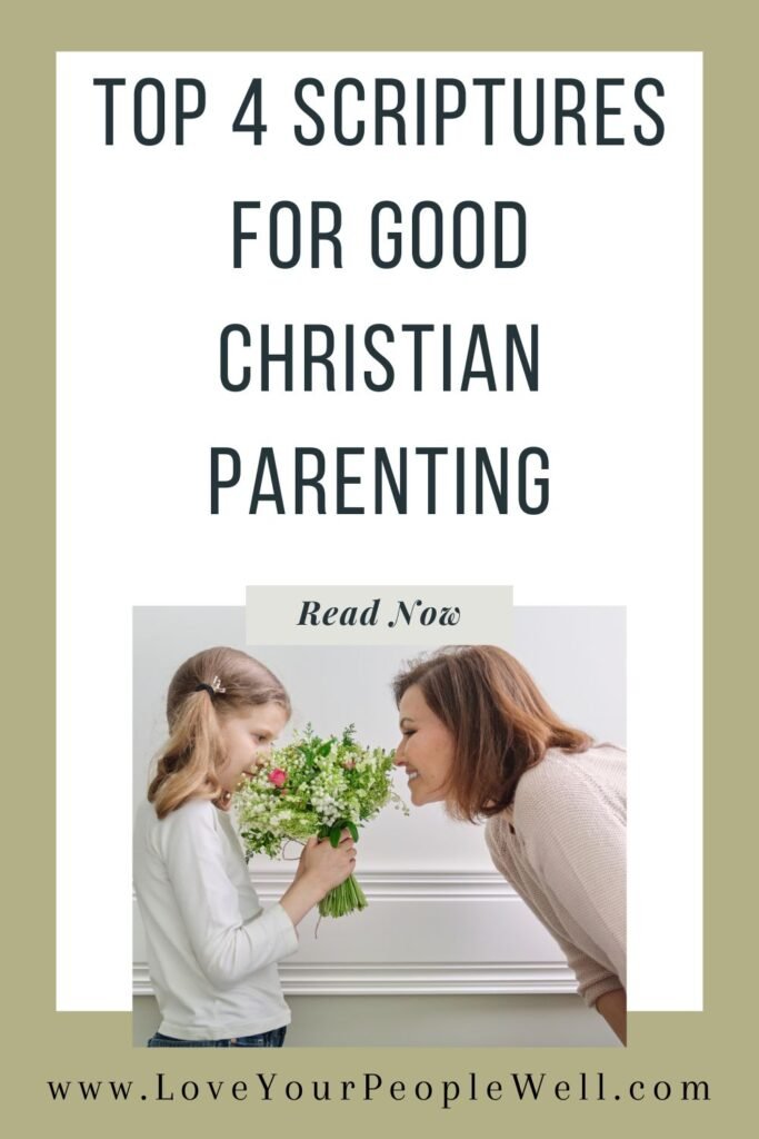 pin for blogpost titled Top 4 Scriptures In The Bible For Good Christian Parenting